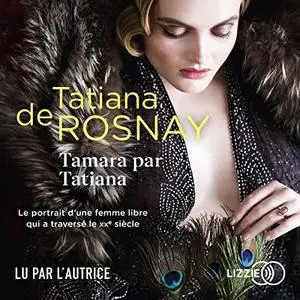 Tatiana de Rosnay, "Tamara par Tatiana"