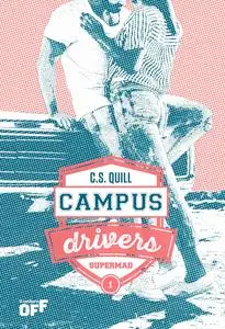C.S. Quill - Supermad. Campus drivers