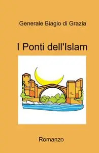 I PONTI DELL’ISLAM