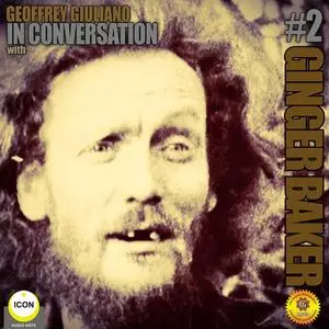 «Ginger Baker of Cream - In Conversation 2» by Geoffrey Giuliano