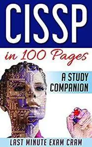 CISSP in 100 Pages: A Study Companion (Last Minute Exam Cram)