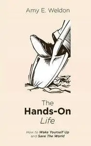 The Hands-On Life