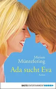 Ada sucht Eva. Roman.
