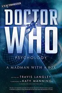 Doctor Who Psychology: A Madman with a Box