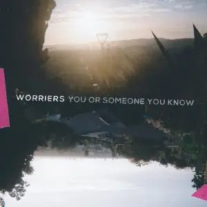 Worriers - You or Someone You Know (2020)