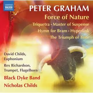 David Childs, Rex Richardson, Black Dyke Band & Nicholas Childs - Peter Graham: Force of Nature & Other Works (2023) [24/96]