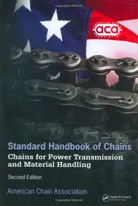 Standard Handbook of Chains: Chains for Power Transmission and Material Handling, 2nd edition (repost)