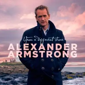 Alexander Armstrong - Upon a Different Shore (2016)
