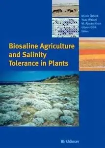 Biosaline Agriculture and Salinity Tolerance in Plants by Güven Görk [Repost]