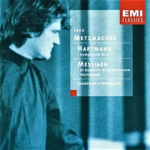 Ingo Metzmacher, Bamberger Symphoniker - Hartmann: Symphonie Nr. 4; Messiaen: Et expecto resurrectionem mortuorum (1993)