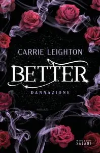 Carrie Leighton - Better. Dannazione