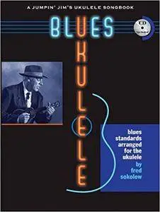 Blues Ukulele: A Jumpin' Jim 's Ukulele Songbook