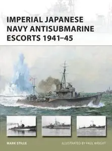 Imperial Japanese Navy Antisubmarine Escorts 1941-45 (New Vanguard, Book 248)