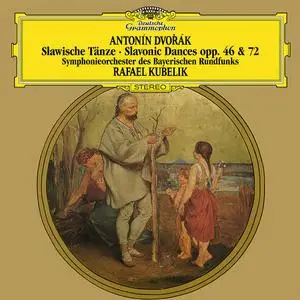 Rafael Kubelík, Symphonieorchester des Bayerischen Rundfunks - Antonín Dvořák: Slavonic Dances opp. 46 & 72 (2016)