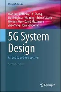 5G System Design: An End to End Perspective