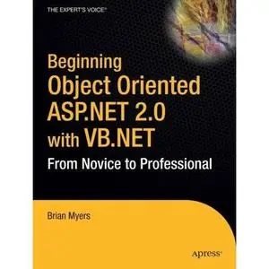 Beginning Object-Oriented ASP.NET 2.0 with VB .NET: From Novice to Professional