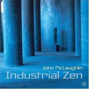 John McLauglin - Industrial Zen (2006)