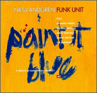 Nils Landgren Funk Unit - Paint It Blue (1996)