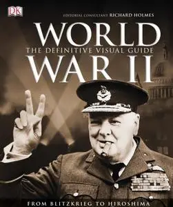 World War II: The Definitive Visual Guide