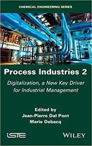 Process Industries 2: Digitalization, a New Key Driver for Industrial Management