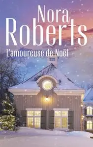 Nora Roberts, "L'amoureuse de Noël"