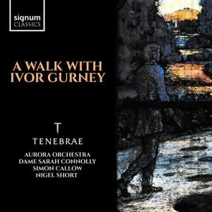 Tenebrae & Nigel Short - A Walk with Ivor Gurney (2018) [Official Digital Download 24/96]