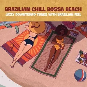 VA - Brazilian Chill Bossa Beach (Jazzy Downtempo Tunes With Brazilian Feel) (2021)