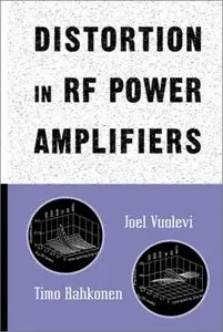 Distortion in RF Power Amplifiers (Artech House Microwave Library) by Timo Rahkonen [Repost] 
