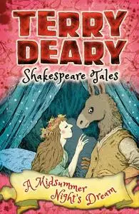 «Shakespeare Tales: A Midsummer Night's Dream» by Terry Deary