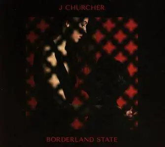 J Churcher - Borderland State (2016)