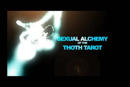 Sexual Alchemy of the Thoth Tarot