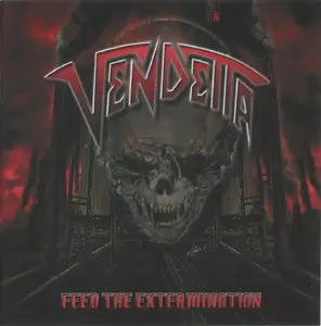 Vendetta - Feed The Extermination (2011)