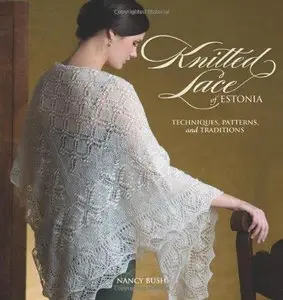 Knitted Lace of Estonia: Techniques, Patterns, and Traditions (Repost)