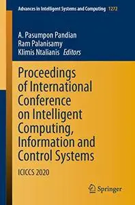 Proceedings of International Conference on Intelligent Computing, Information and Control Systems: ICICCS 2020
