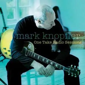 Mark Knopfler - One Take Radio Sessions (2005)