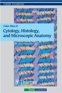 Color Atlas of Cytology, Histology and Microscopic Anatomy (4th edition) [Repost]