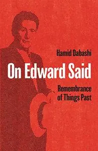 On Edward Said: Remembrance of Things Past