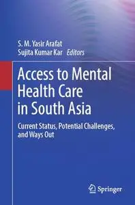 Access to Mental Health Care in South Asia: Current Status, Potential Challenges, and Ways Out