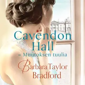 «Cavendon Hall - Muutoksen tuulia» by Barbara Taylor Bradford