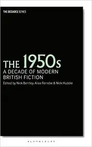 The 1950s: A Decade of Modern British Fiction