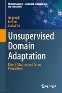 Unsupervised Domain Adaptation: Recent Advances and Future Perspectives