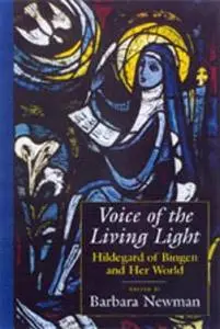 Voice of the Living Light: Hildegard of Bingen and Her World