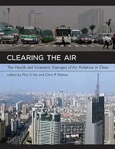 Clearing the Air: The Health and Economic Damages of Air Pollution in China