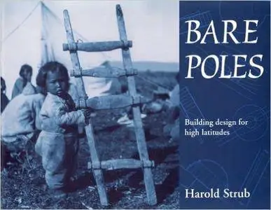 Bare Poles: Building Design for High Latitudes (Repost)