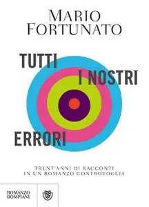 Mario Fortunato - Tutti i nostri errori