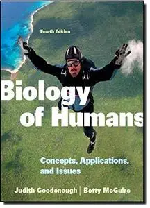 Biology of Humans: Concepts, Applications, and Issues, Fourth Edition (Repost)