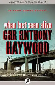 «When Last Seen Alive» by Gar Anthony Haywood