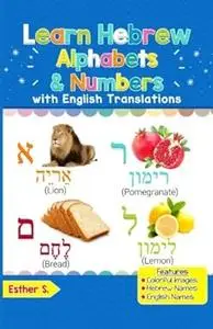 Learn Hebrew Alphabets & Numbers: Colorful Pictures & English Translations