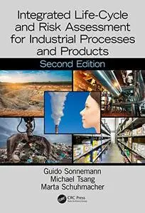 Integrated Life-Cycle and Risk Assessment for Industrial Processes and Products, 2nd Edition