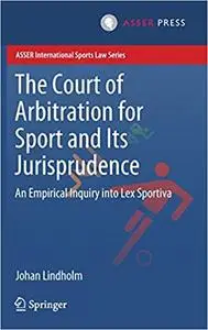 The Court of Arbitration for Sport and Its Jurisprudence: An Empirical Inquiry into Lex Sportiva